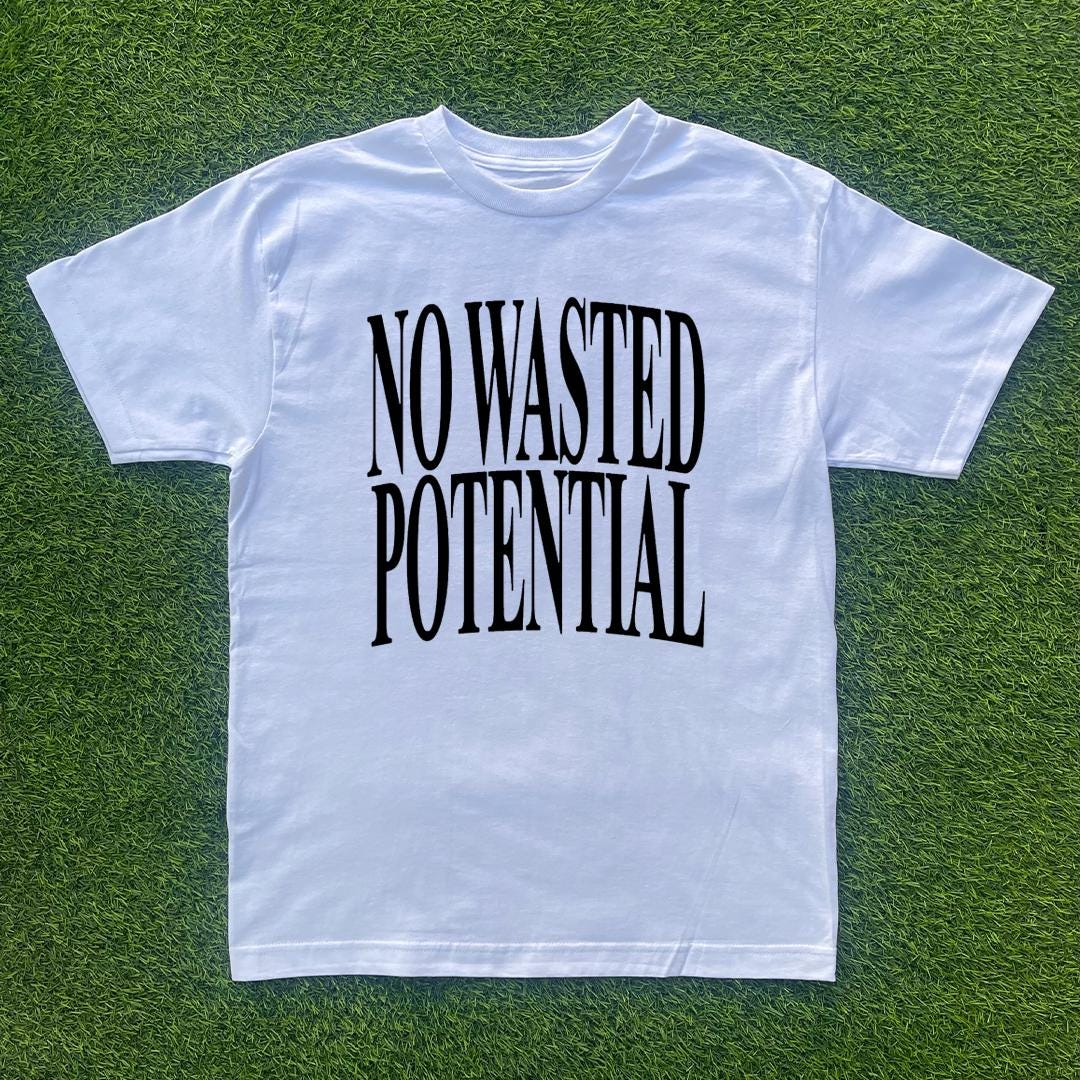 No Wasted Potential T-shirt - Etsy