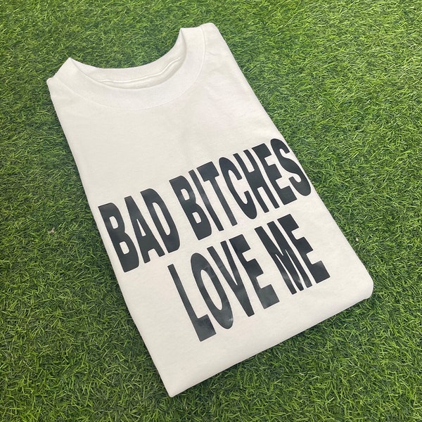 Bad Bitches Love Me Rare T-shirt