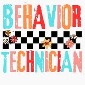 May include: A colorful graphic with the words "BEHAVIOR TECHNICIAN" in a mix of fonts and colors, including teal, orange, red, and pink. A black and white checkered pattern with floral accents separates the words.