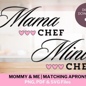May include: Digital download of two matching apron designs. The design features the text "Mama Chef" with pink hearts and "Mini Chef" with pink hearts. The text "Mommy & Me | Matching Aprons PNG, PDF & SVG Files" is also included.