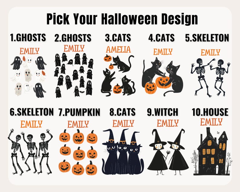 May include: A chart with ten different Halloween designs to choose from. Each design features a different Halloween theme, such as ghosts, cats, pumpkins, skeletons, witches, and houses. The designs are labeled with numbers and names, such as "1. Ghosts", "2. Ghosts", "3. Cats", "4. Cats", "5. Skeleton", "6. Skeleton", "7. Pumpkin", "8. Cats", "9. Witch", and "10. House".