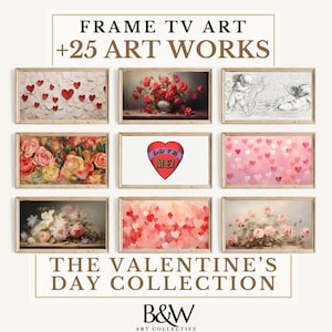 May include: A collage of 9 framed images featuring Valentine's Day themes. The images include hearts, roses, and a vintage illustration of angels. The text "LOVE ME!" is featured in one of the images. The text "FRAME TV ART +25 ART WORKS" is at the top of the collage. The text "THE VALENTINE'S DAY COLLECTION" is at the bottom of the collage. The text "B&W ART COLLECTIVE" is at the very bottom of the collage.