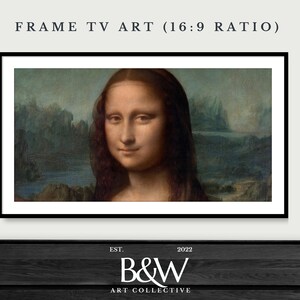 May include: A framed print of the Mona Lisa painting, with a black frame and a white mat. The painting is in a 16:9 aspect ratio. The frame has a black wood finish and the text "EST. 2022 B&W ART COLLECTIVE" is printed on the bottom.