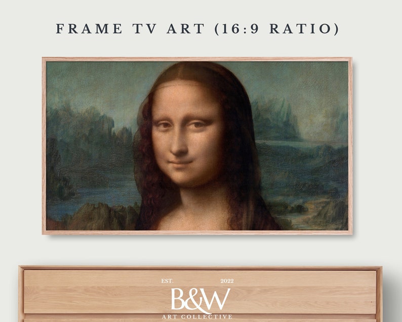 May include: A framed print of the Mona Lisa painting, with a wooden frame and a light brown background. The text "FRAME TV ART (16:9 RATIO)" is at the top of the image. The text "EST. 2022 B&W ART COLLECTIVE" is at the bottom of the image.
