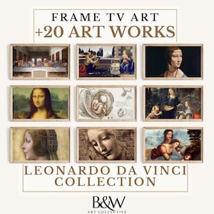 May include: A collage of nine framed images of famous Leonardo da Vinci paintings, including the Mona Lisa, The Last Supper, and The Virgin of the Rocks. The text "FRAME TV ART +20 ART WORKS" is at the top of the image, and the text "LEONARDO DA VINCI COLLECTION" is at the bottom of the image. The text "B&W ART COLLECTIVE" is at the bottom of the image.