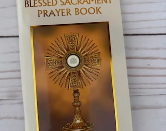 Blessed Sacrament Religious Prayer Book Eucharistic Adoration Catholic Faith