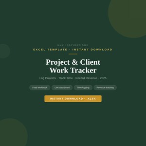 Puede incluir: Una plantilla digital de Excel Project & Client Work Tracker en color verde oscuro. El texto incluye HMK INSPIRATIONS, EXCEL TEMPLATE, INSTANT DOWNLOAD, Project & Client Work Tracker, Log Projects, Track Time, Record Revenue, 2025 y .XLSX.