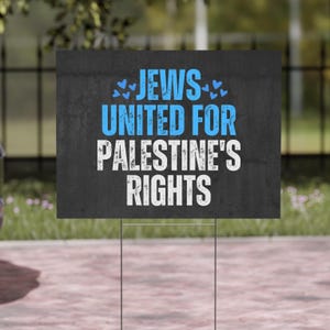 Palestine Yard Sign - Jews for Justice, lawn sign, Palestine Flag sign, Free Palestine poster, Human Rights sign, Anti-war Protest Sign