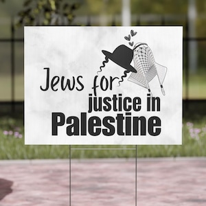 Palestine Yard Sign - Jews for Justice, lawn sign, Palestine Flag sign, Free Palestine poster, Human Rights sign, Anti-war Protest Sign