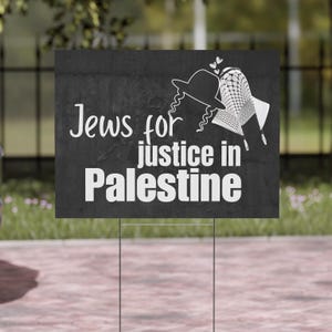 Palestine Yard Sign - Jews for Justice, lawn sign, Palestine Flag sign, Free Palestine poster, Human Rights sign, Anti-war Protest Sign