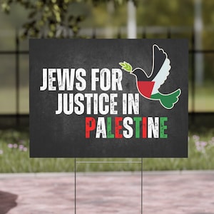 Palestine Yard Sign - Jews for Justice, lawn sign, Palestine Flag sign, Free Palestine poster, Human Rights sign, Anti-war Protest Sign