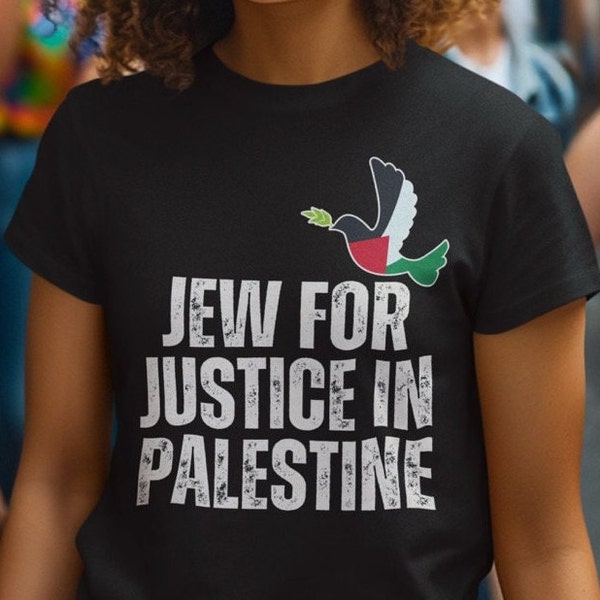 Jews for Justice Shirt, Jews for Palestinians, Palestine Flag t-shirt, Free Palestine shirt, Human Rights tee, Anti-war protestors shirt