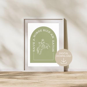 Save a Horse Ride an Eaton Print | Chestnut Springs Series | Digital Download | Art Print | Bookish | Gifts for Readers | Book Lovers