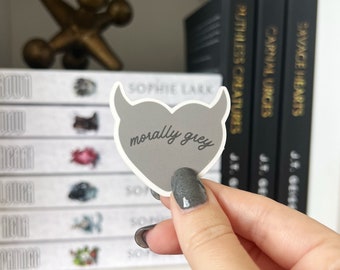Morally Grey Sticker | Bookish Sticker | Gifts for Readers | Kindle Accessories | Book Lovers | Dark Romance Reader