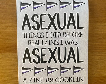 Asexual Things I Did Before Realizing I Was Asexual Zine