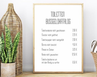 May include: A framed sign with a list of toilet-related offenses and their corresponding fines in Euros. The sign is titled "Toiletten Bussgeldkatalog" and includes items like "Toilettendechel nicht geschlossen" (Toilet lid not closed) for 280 Euros, "Fenster nicht geöffnet" (Window not opened) for 220 Euros, and "Toilettenpapier nicht nachgefüllt" (Toilet paper not refilled) for 200 Euros.
