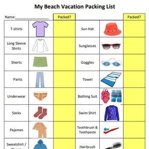 May include: A printable checklist for packing for a beach vacation. The checklist includes items like t-shirts, shorts, pants, underwear, socks, pajamas, a swimsuit, a towel, a sun hat, sunglasses, goggles, a swim shirt, a toothbrush and toothpaste, a hairbrush, books, a toy bag and blankie, and beach toys.