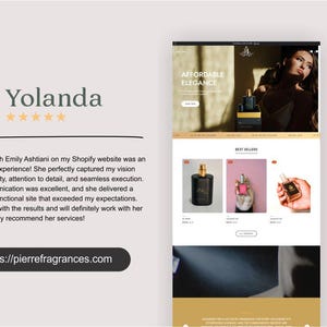 以下が含まれることがあります： エミリー・アシュティアーニがヨランダのShopifyウェブサイトで行った作業に非常に満足しているというヨランダからの推薦状です。推薦状には星5つとウェブサイトへのリンク、pierrefragrances.comが記載されています。ウェブサイトは香水会社のもので、香水瓶を持った女性の画像が掲載されています。