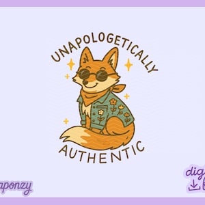 May include: A cartoon illustration of a fox wearing sunglasses, a scarf, and a jacket with flower details. The text reads "UNAPOLOGETICALLY AUTHENTIC". The image has a light purple background with the text "digital file!" and the name "Lunaponzy".