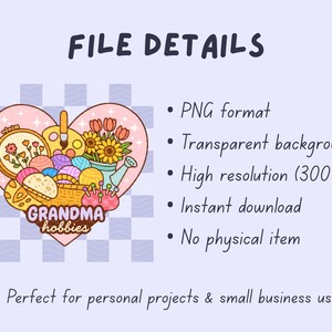 May include: A digital graphic featuring a pink heart with a basket of yarn, embroidery hoop, flowers, and the text "GRANDMA hobbies". The image includes the text "FILE DETAILS" and bullet points describing the file format and use.
