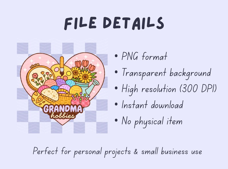 May include: A digital graphic featuring a pink heart with a basket of yarn, embroidery hoop, flowers, and the text "GRANDMA hobbies". The image includes the text "FILE DETAILS" and bullet points describing the file format and use.