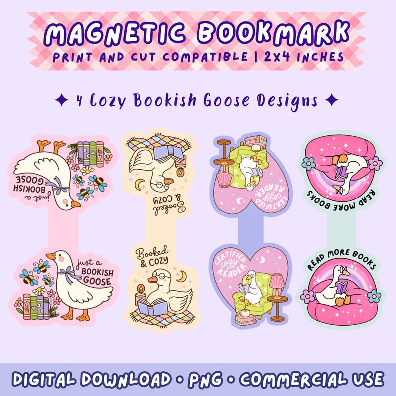 May include: A sheet of magnetic bookmarks with four cozy bookish goose designs. Each design features a white goose with books, reading, or relaxing. The text includes "Magnetic Bookmark," "Print and Cut Compatible," and "Digital Download."