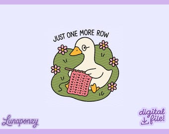 Just One More Row PNG | Cute Crotcheting Goose Sublimation | Crotchet & Knitting Lover Clipart | Crafty Hobby Girl Digital Download