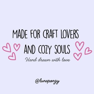 May include: A light purple graphic with the text "MADE FOR CRAFT LOVERS AND COZY SOULS" in black, with pink heart illustrations. Below the text is "Hand drawn with love" and the Instagram handle @lunaponzy.