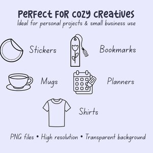 May include: A light purple graphic with black line drawings of stickers, a bookmark, mugs, planners, shirts, and the text "Perfect for Cozy Creatives". The image also includes the text "PNG files &bull; High resolution &bull; Transparent background."