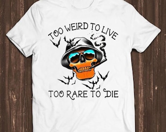 Too Weird To Live Too Rare To Die Hunter S Thompson Hilarious Witty Funny Meme Gift Tee Cult Movie  T Shirt C680