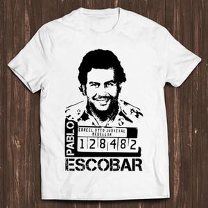 Pablo Escobar inspiriert Mugshot Kolumbien Narcos Kartell Slogan Witz Meme Geschenk lustiges T-Shirt Stil Unisex Gamer Kult T-Shirt C971