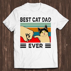 Best Cat Dad Ever Pet Lover Kitten Kitty Style Gamer Cult Meme Movie Music T Shirt C961