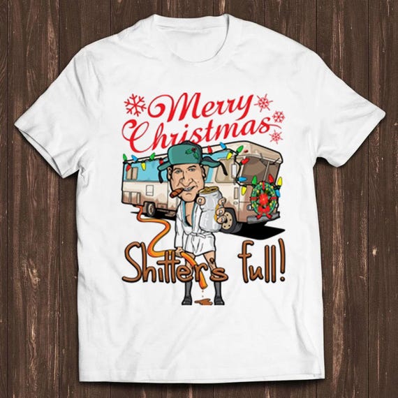 Merry Christmas Shitters Full Weird Meme Cousin Eddie Funny