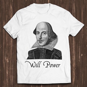 Will Power William Shakespeare Theatre To Be or Not To Be Romeo Juliet  Retro Gamer Cult Meme Movie Music Cool Gift Tee T Shirt C1078