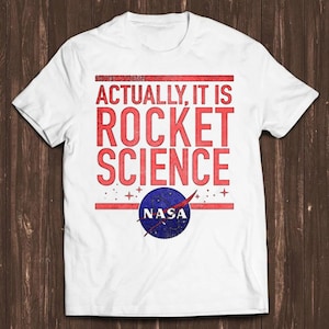 Nasa Inspired Parody Rocket Science Space Astronomy Astronaut Geek Cool Gift Tee T Shirt C127