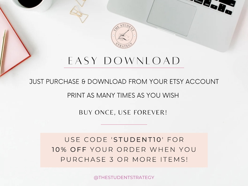 May include: White background with text: "EASY DOWNLOAD" and "JUST PURCHASE & DOWNLOAD FROM YOUR ETSY ACCOUNT". Includes a laptop, coffee cup, and pink notebook. The text also says "PRINT AS MANY TIMES AS YOU WISH" and "BUY ONCE, USE FOREVER!"