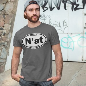 N&#39;at T-Shirt, Pittsburghese, Yinzer, Pittsburgh, Yinz