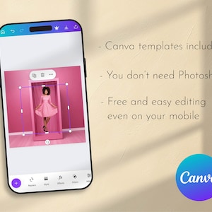 May include: A screenshot of a mobile phone displaying a pink background with a dollhouse-shaped frame. The frame contains a woman wearing a pink dress and standing on a pink floor. The phone screen shows a menu bar with icons for replace, style, effects, filters, and add. The text on the screen reads "Canva templates included! You don't need Photoshop Free and easy editing even on your mobile".