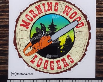 Morning Wood Loggers Lumberjack funny sticker decal