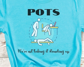 POTS Syndrome Awareness T-Shirt, Invisible Illness Support
