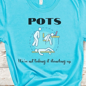T-shirt du syndrome POTS, chemise de sensibilisation aux maladies invisibles, syndrome de tachycardie orthostatique posturale, chemise POTS