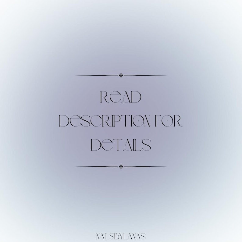 May include: A gradient background with the text "READ DESCRIPTION FOR DETAILS" in a serif font. The text is centered and framed by decorative lines. The bottom of the image has the text "NAILSBYLAWAS".