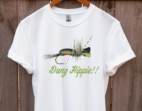 Dang Hippie Fly Fishing Shirt, Pretty Fly for A White Guy Mens