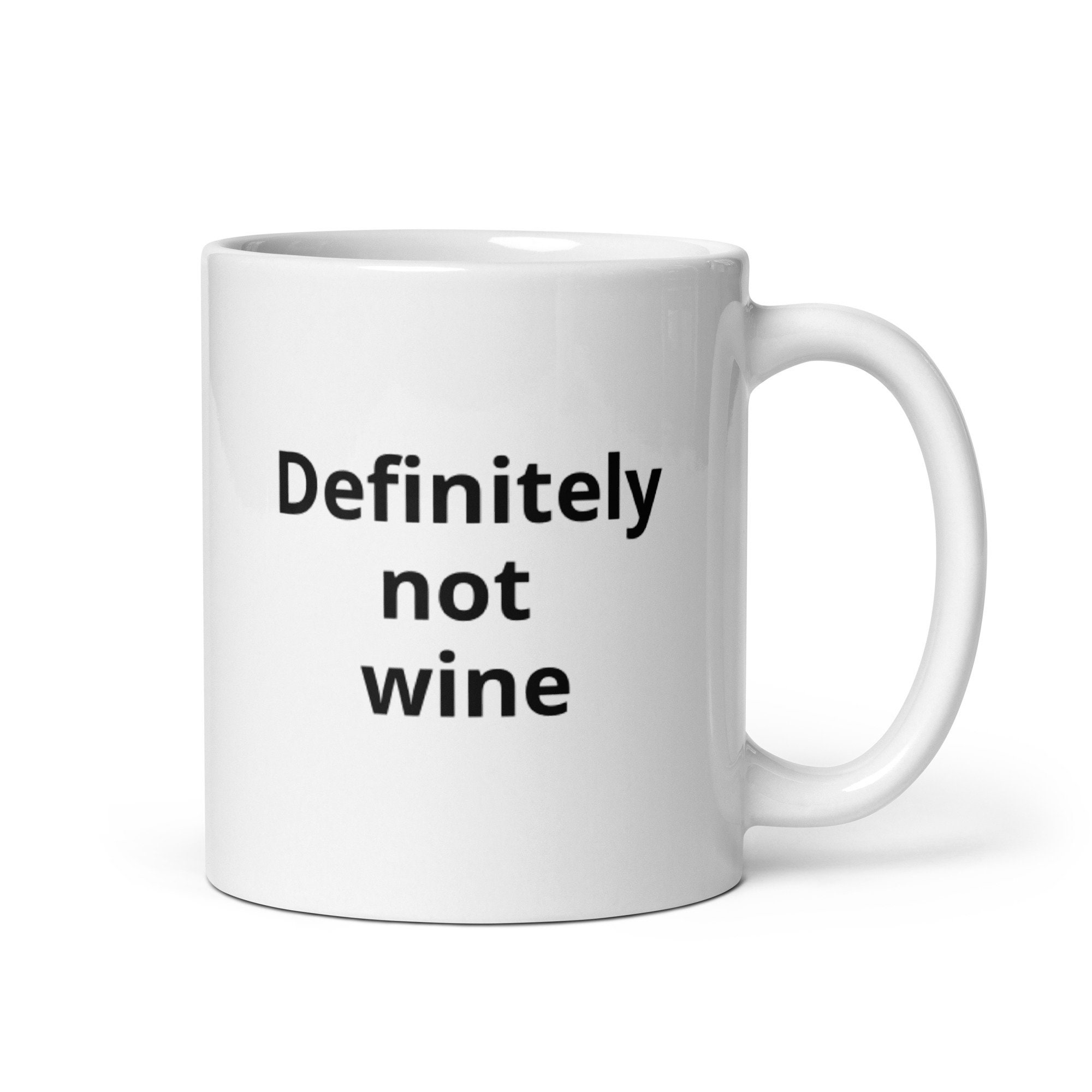 Definitely not wine coffee mug
