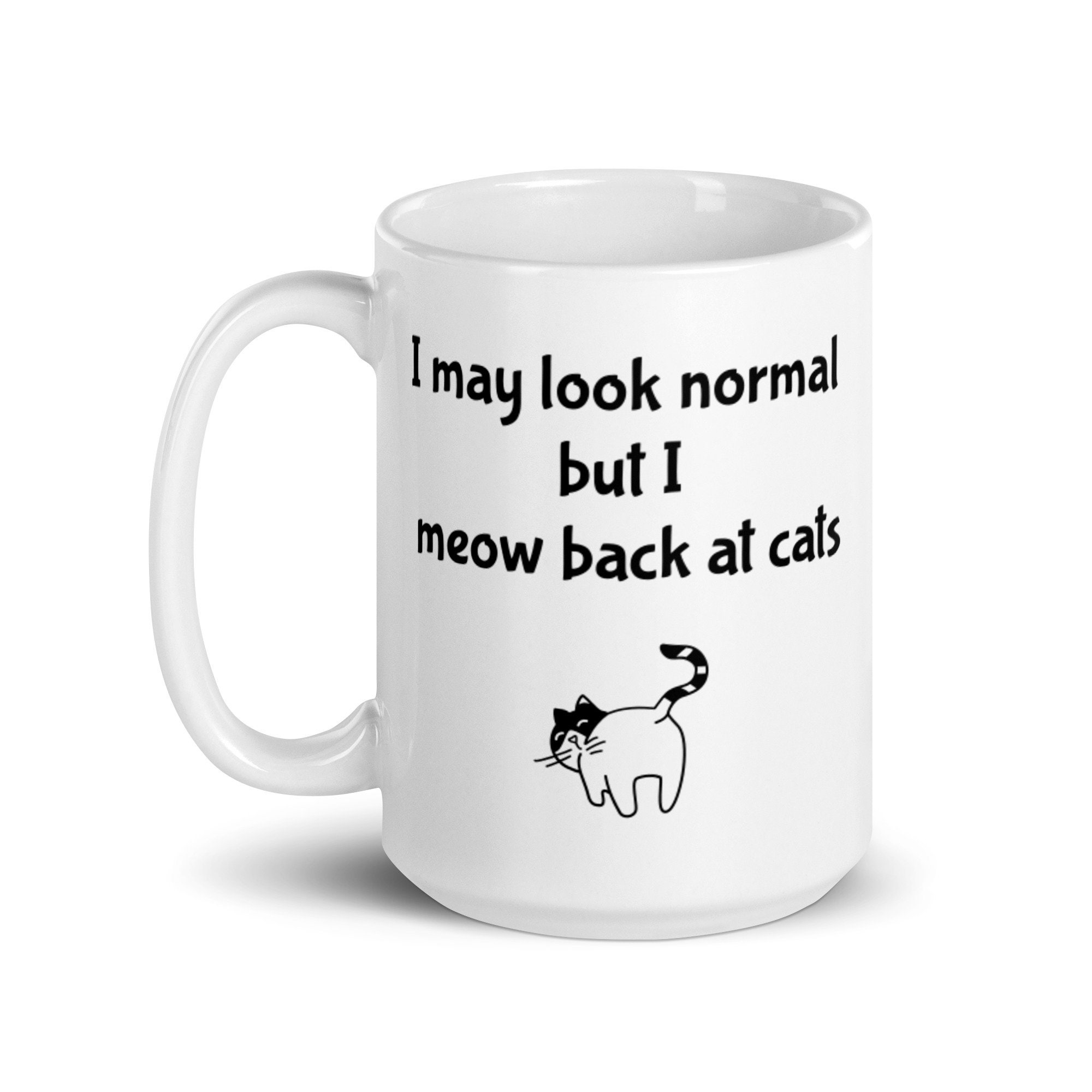 Discover I meow back at cats coffee mug | Fun Cat Mug
