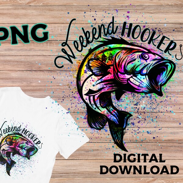 Weekend Hooker PNG , Colorful, Fish, Funny, Sarcastic, Summer , Sublimation, Instant Download, Fishing Shirt PNG, Fishing Sublimation Gift