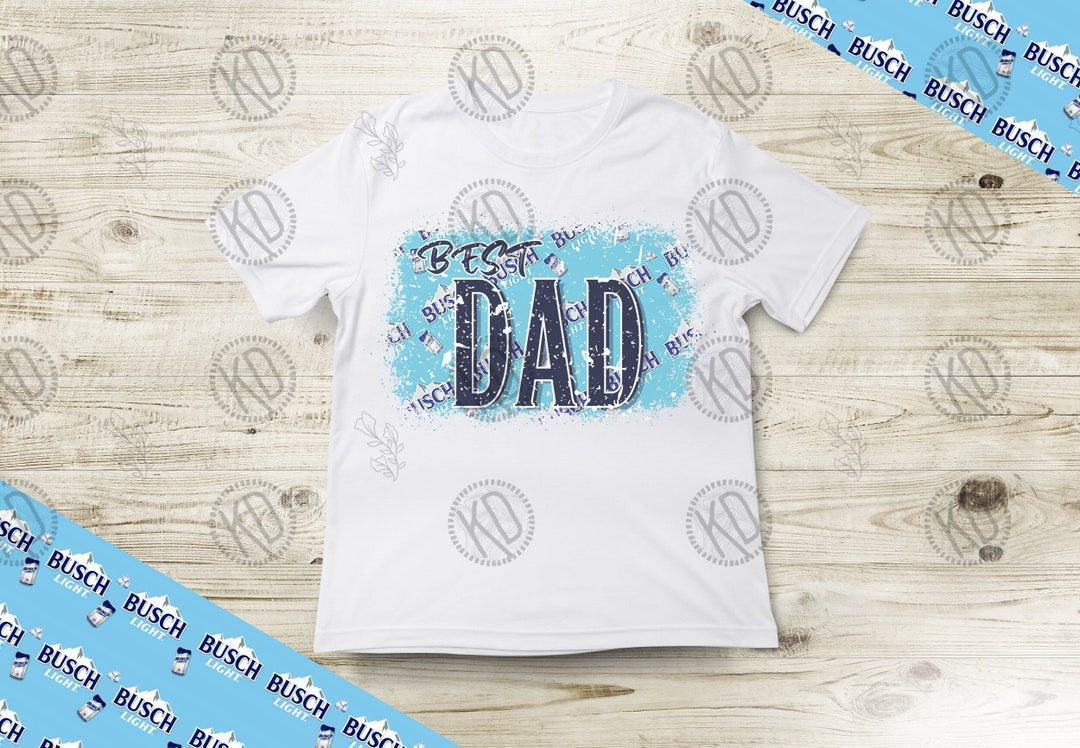 Busch Light Dad Design Sublimation Png Etsy