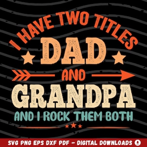 Dad and Grandpa SVG PNG Dxf Eps Pdf | Father’s Day Cricut File | Bonus Dad Cut File | Step Dad Gift SVG | Funny Dad Shirt Design
