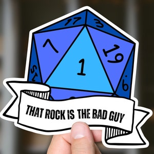 D&D Sticker, DND, Dungeons and Dragons Stickers, DM, Natural One, Geeky Stickers, Gift for Nerd, That Rock is the Bad Guy, Geek Accessories