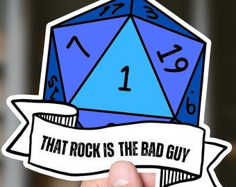 D&D Sticker, DND, Dungeons and Dragons Stickers, DM, Natural One, Geeky Stickers, Gift for Nerd, That Rock is the Bad Guy, Geek Accessories